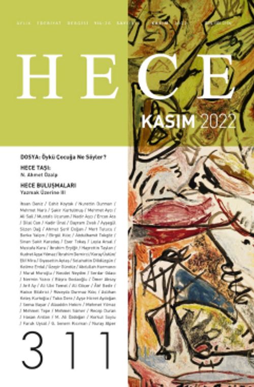 Hece Dergisi Sayı: 311 Kasım 2022 Aylık Edebiyat Dergisi Dosya: Öykü Çocuğa Ne Söyler?