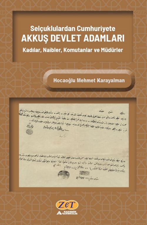 Selçuklulardan Cumhuriyete Akkuş Devlet Adamları Kadılar, Naibler, Komutanlar ve Müdürler