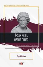 İnsan Nasıl Özgür Olur?