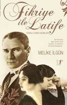 Fikriye ile Latife & Kemal'e Eren Kadınlar