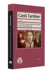 Canlı Tarihler (1. Kitap) & Hattat Rifat Yazgan, İsmail Fenni Ertuğrul ve Lem'i Atlı'nın Hatıraları 