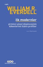 İlk Modernler / Yirminci Yüzyıl Düşüncesinin Kökenlerine İlişkin Profiller
