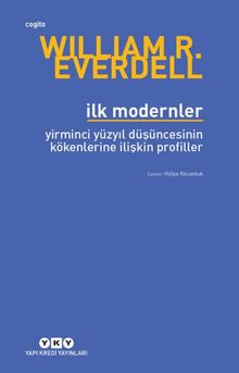 İlk Modernler / Yirminci Yüzyıl Düşüncesinin Kökenlerine İlişkin Profiller