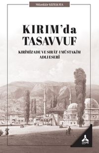 Kırım'da Tasavvuf & Kırimizade ve Sırat-ı Müstakim Adlı Eseri