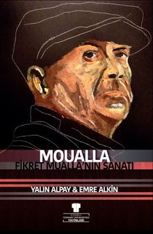 Moualla: Fikret Mualla’nın Sanatı