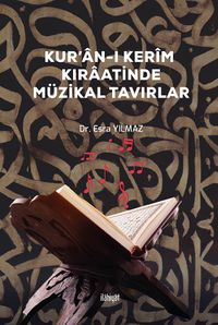 Kur’an-ı Kerîm Kıraatinde Müzikal Tavırlar