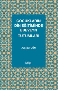 Çocukların Din Eğitiminde Ebeveyn Tutumları
