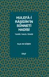Hulefa-i Raşid&icirc;n&rsquo;in S&uuml;nneti Hadisi & Tahr&icirc;c-Tahl&icirc;l-Tenk&icirc;d