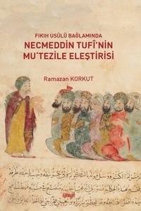 Fıkıh Usulü Bağlamında Necmeddin Tufî’nin Mu‘tezile Eleştirisi