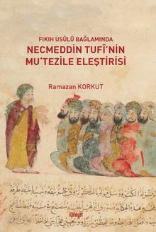 Fıkıh Usulü Bağlamında Necmeddin Tufî’nin Mu‘tezile Eleştirisi