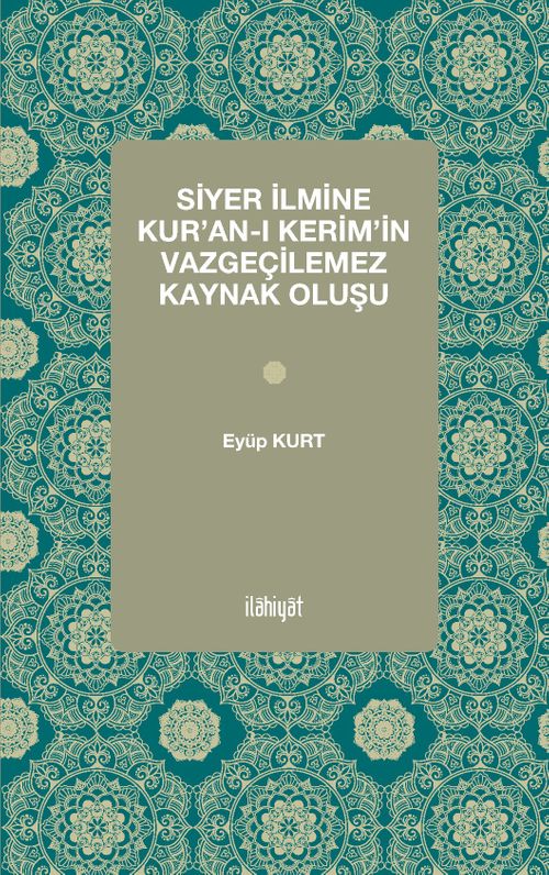 Siyer İlmine Kur'an-ı Kerim'in Vazgeçilemez Kaynak Oluşu