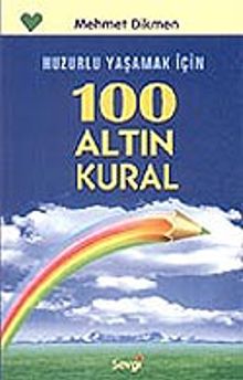 Huzurlu Yaşamak İçin 100 Altın Kural