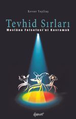 Tevhid Sırları & Mevlâna Felsefesi'ni Kavramak