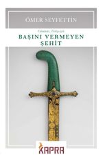 Başını Vermeyen Şehit (Günümüz Türkçesiyle)