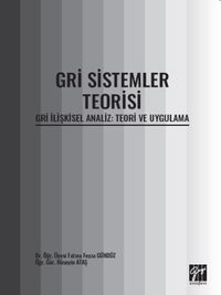 Gri Sistemler Teorisi & Gri İlişkisel Analiz: Teori ve Uygulama