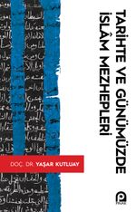 Tarihte ve Günümüzde İslam Mezhebleri