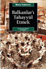 Balkanlar'ı Tahayyül Etmek