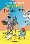 İki Robot & Fabrika Hatası