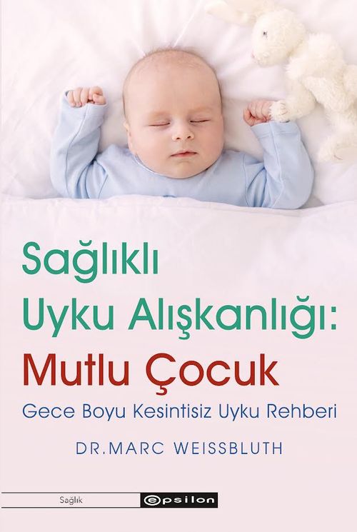 Sağlıklı Uyku Alışkanlığı: Mutlu Çocuk & Gece Boyu Kesintisiz Uyku Rehberi