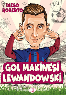 Gol Makinesi Lewandowski / Efsane Futbolcular