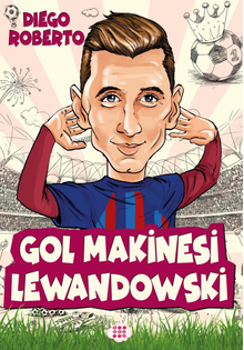 Gol Makinesi Lewandowski / Efsane Futbolcular