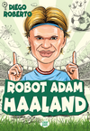 Robot Adam Haaland / Efsane Futbolcular