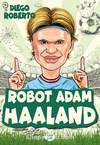Robot Adam Haaland / Efsane Futbolcular