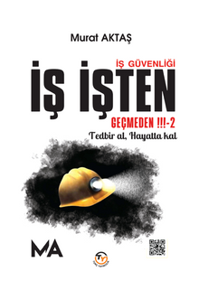 İş Güvenliği İş İşten Geçmeden!