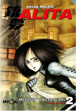 Savaş Meleği Alita Cilt 2 / Meleğin Gözyaşları
