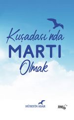 Kuşadasında Martı Olmak