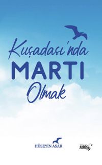 Kuşadasında Martı Olmak