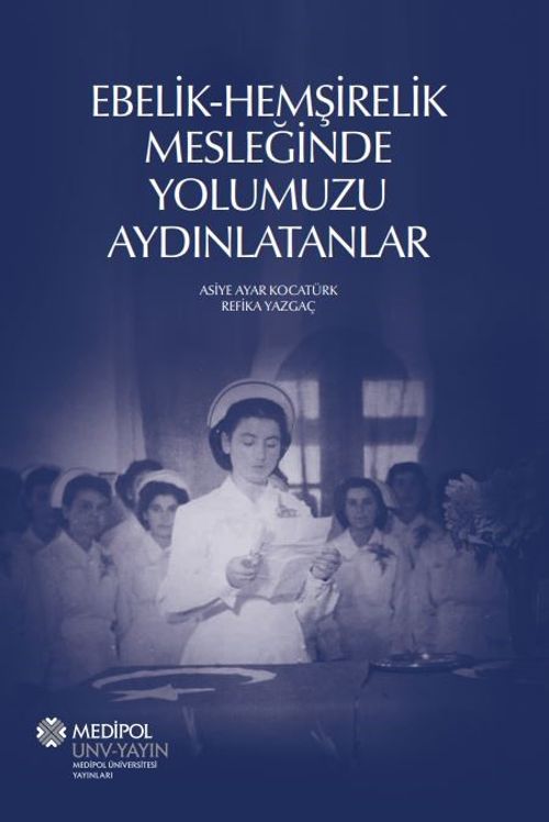 Ebelik-Hemşirelik Mesleğinde Yolumuzu Aydınlatanlar