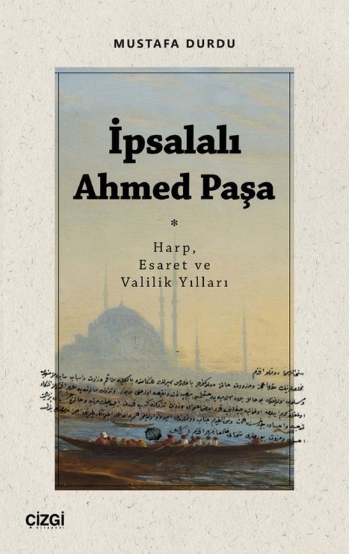 İpsalalı Ahmed Paşa & Harp, Esaret ve Valilik Yılları