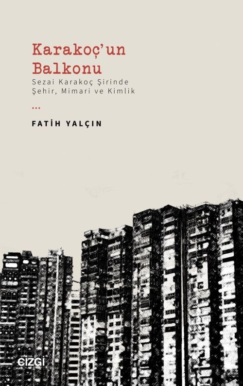 Karakoç'un Balkonu & Sezai Karakoç Şirinde Şehir, Mimari ve Kimlik