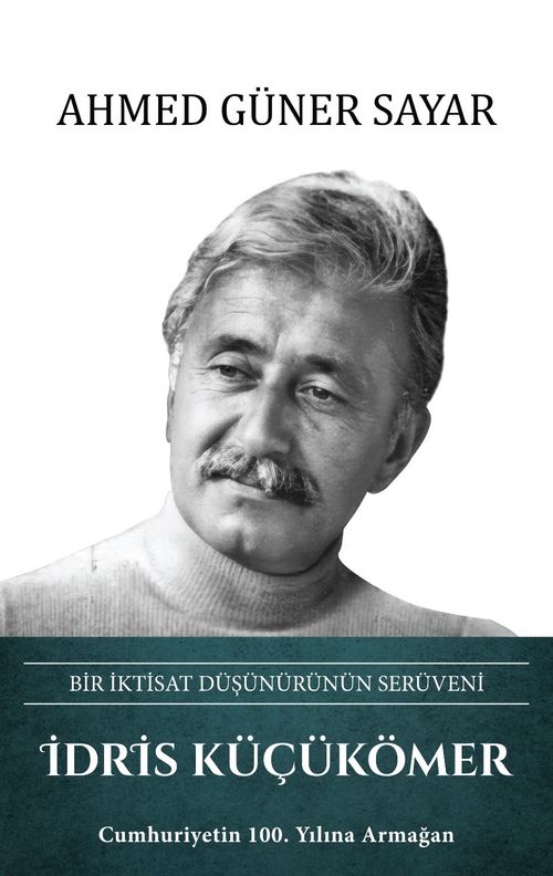 İdris Küçükömer Bir İktisat Düşünürünün Serüveni 