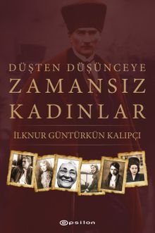 Düşten Düşünceye Zamansız Kadınlar