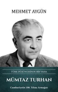 Mümtaz Turhan Türk Düşüncesinde Bir Vaha 