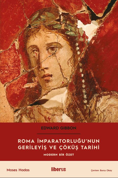 Roma İmparatorluğu'nun Gerileyiş ve Çöküş Tarihi & Modern Bir Özet