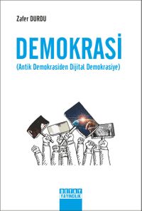 Demokrasi (Antik Demokrasiden Dijital Demokrasiye)