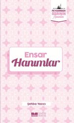 Ensar Hanımlar / Peygamber Asrının Hanımları