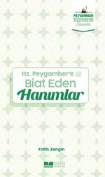Hz. Peygamber’e Biat Eden Hanımlar / Peygamber Asrının Hanımları