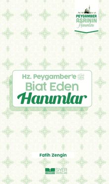 Hz. Peygamber’e Biat Eden Hanımlar / Peygamber Asrının Hanımları