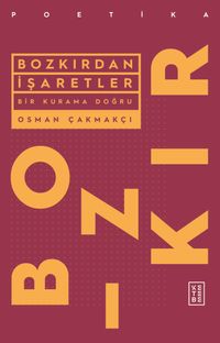 Bozkırdan İşaretler & Bir Kurama Doğru