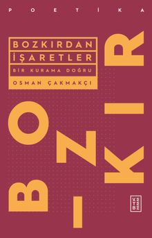 Bozkırdan İşaretler & Bir Kurama Doğru