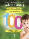 0-6 Yaş D&ouml;nemi &Ccedil;ocuk Eğitiminde 100 Temel Kural
