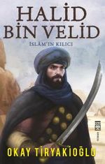 Halid Bin Velid & İslam'ın Kılıcı