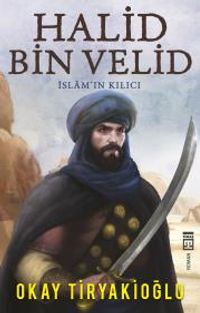 Halid Bin Velid & İslam'ın Kılıcı