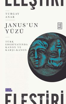 Janus’un Yüzü & Türk Edebiyatında Kanon ve Karşı-Kanon