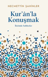 Kur'an'la Konuşmak & İkizimle Sohbetler