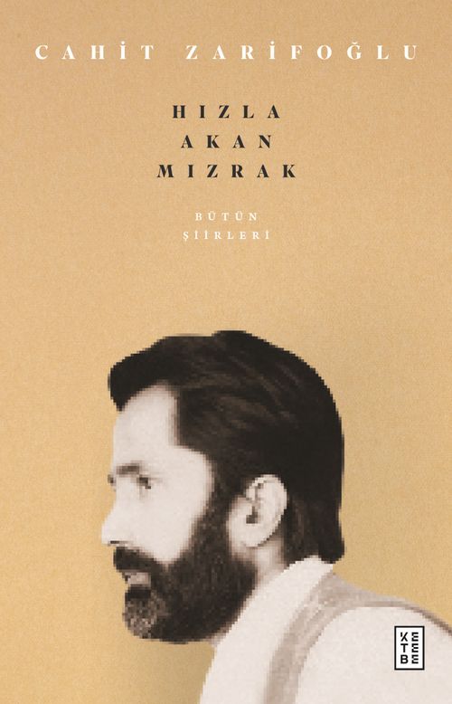 Bütün Şiirleri & Hızla Akan Mızrak 